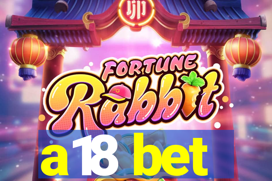 a18 bet